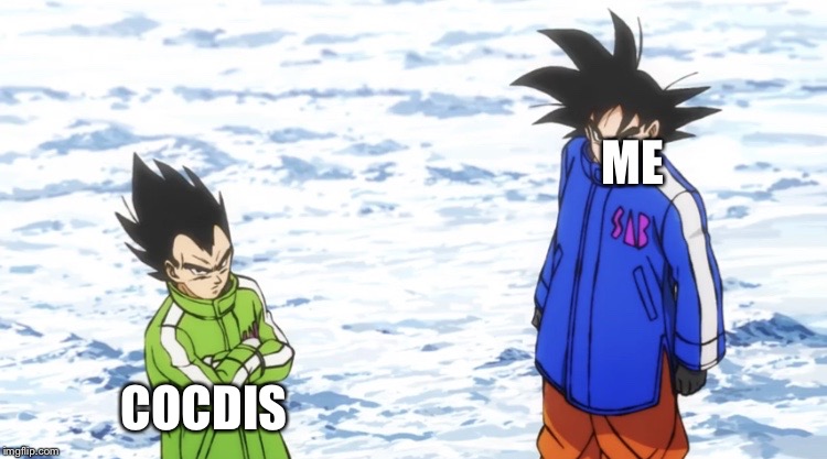 Goku and vegeta | ME COCDIS | image tagged in goku and vegeta | made w/ Imgflip meme maker