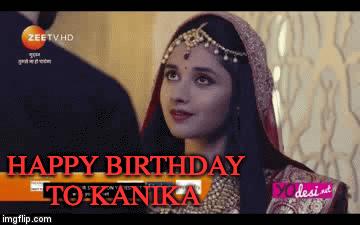 HAPPY BIRTHDAY TO KANIKA | image tagged in gifs | made w/ Imgflip video-to-gif maker