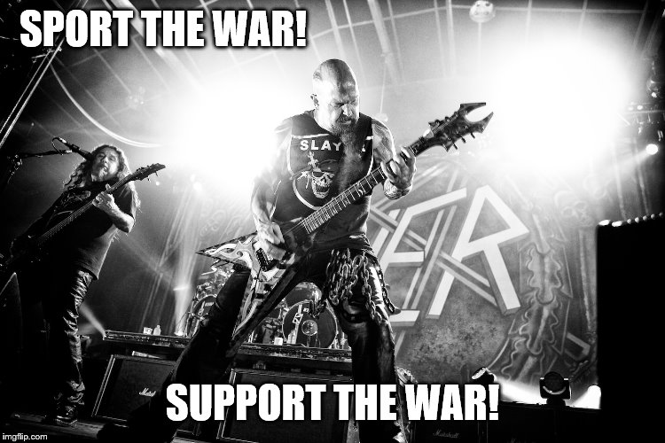 SPORT THE WAR! SUPPORT THE WAR! | made w/ Imgflip meme maker