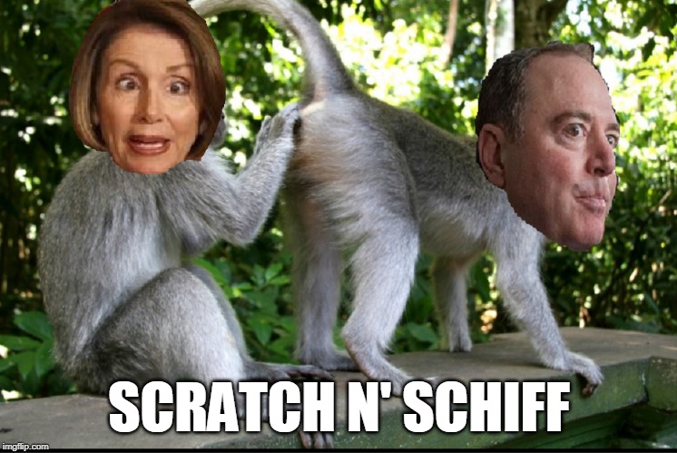 Nancy Pelosi and Adam Schiff | SCRATCH N' SCHIFF | image tagged in nancy pelosi and adam schiff | made w/ Imgflip meme maker