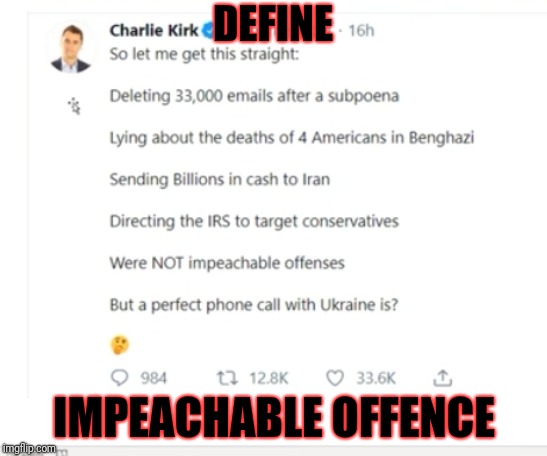 What is an impeachable offence? | DEFINE; IMPEACHABLE OFFENCE | image tagged in clowns in america,fake news,mockingbird journalists,impeach this,four am talking points,corruption | made w/ Imgflip meme maker