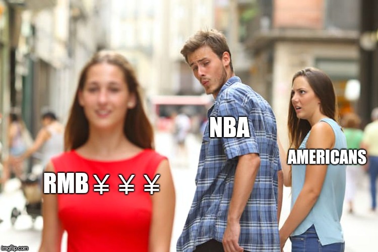 Distracted Boyfriend | NBA; AMERICANS; RMB￥￥￥ | image tagged in memes,distracted boyfriend | made w/ Imgflip meme maker