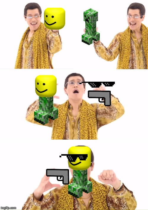 PPAP | image tagged in memes,ppap | made w/ Imgflip meme maker