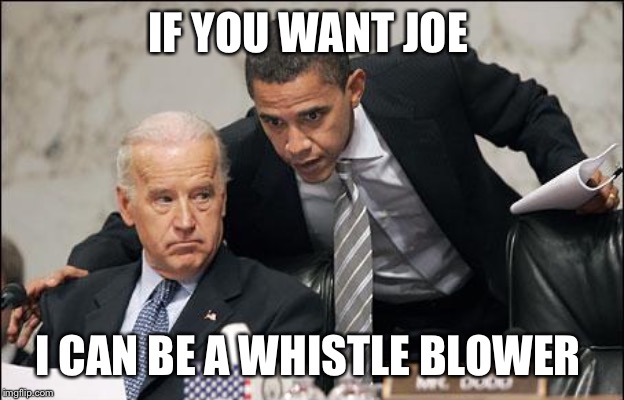 Obama coaches Biden | IF YOU WANT JOE; I CAN BE A WHISTLE BLOWER | image tagged in obama coaches biden | made w/ Imgflip meme maker