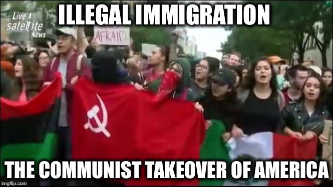 image tagged in communism,democratic party,democrats,illegal immigration,illegal aliens,alexandria ocasio-cortez | made w/ Imgflip meme maker