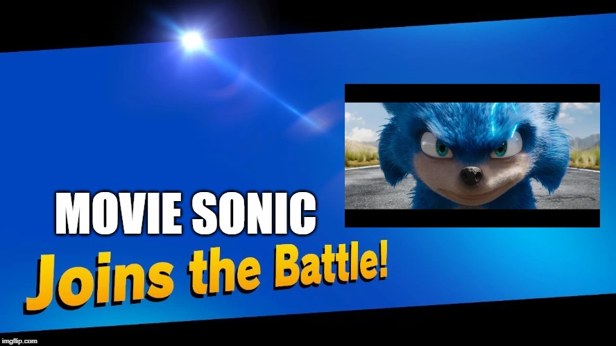 Blank Joins the battle | MOVIE SONIC | image tagged in blank joins the battle | made w/ Imgflip meme maker