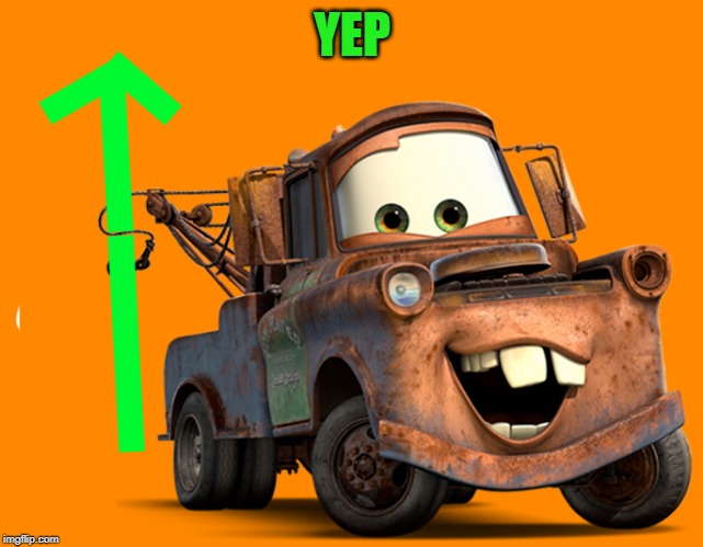 tow-mater-upvote | YEP | image tagged in tow-mater-upvote | made w/ Imgflip meme maker