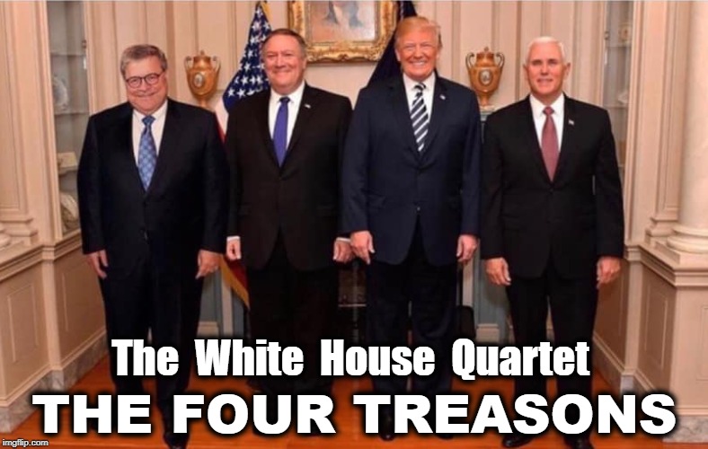 The Four Treasons | The  White  House  Quartet; THE FOUR TREASONS | image tagged in donald trump,mike pence,treason,white house,impeach trump,impeach | made w/ Imgflip meme maker