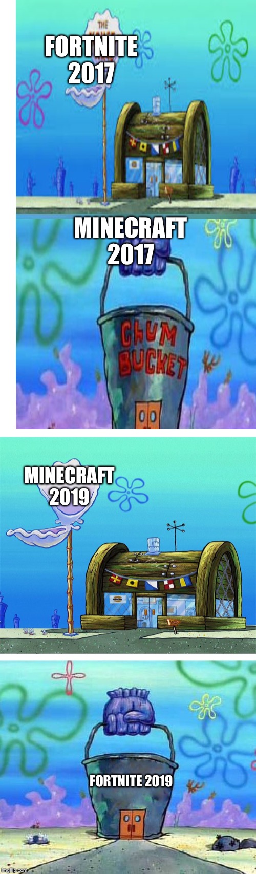 Fortnite vs Minecraft |  FORTNITE 2017; MINECRAFT 2017; MINECRAFT 2019; FORTNITE 2019 | image tagged in memes,krusty krab vs chum bucket blank,fortnite,minecraft | made w/ Imgflip meme maker
