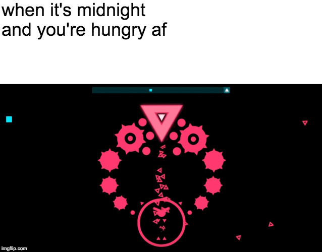 when it's midnight and you're hungry af | image tagged in video games,hungry | made w/ Imgflip meme maker