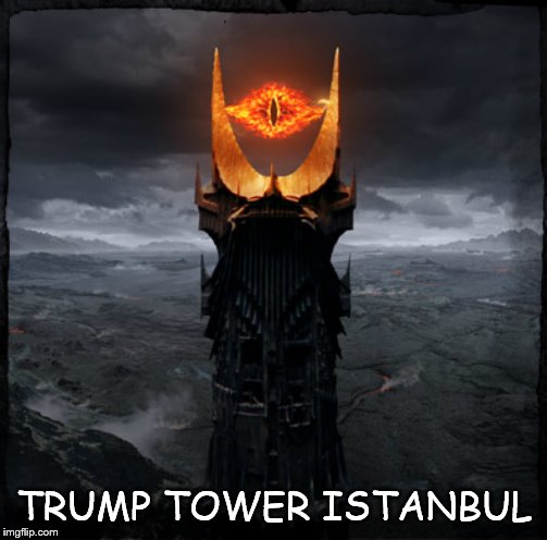 TRUMP TOWER ISTANBUL | image tagged in trump,tower,istanbul,turkey,kurds | made w/ Imgflip meme maker