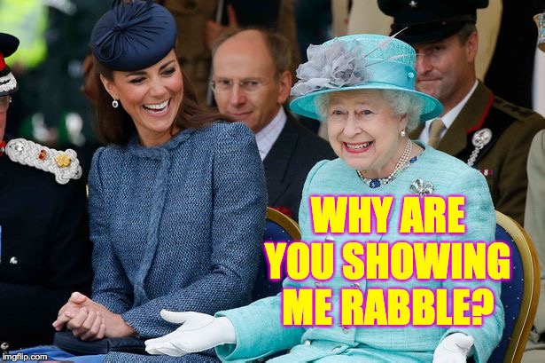 WHY ARE YOU SHOWING ME RABBLE? | made w/ Imgflip meme maker