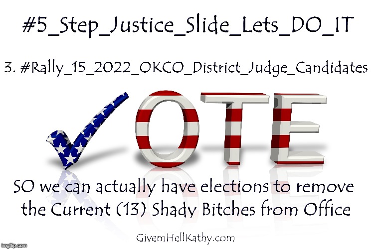 #5_Step_Justice_Slide_Lets_DO_IT  Step 3 | image tagged in oklahoma,court,corruption,supreme court | made w/ Imgflip meme maker