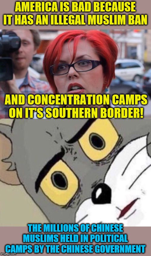 Still waiting for Antifa and SJWs to all go to China and protest there. | AMERICA IS BAD BECAUSE IT HAS AN ILLEGAL MUSLIM BAN; AND CONCENTRATION CAMPS ON IT'S SOUTHERN BORDER! THE MILLIONS OF CHINESE MUSLIMS HELD IN POLITICAL CAMPS BY THE CHINESE GOVERNMENT | image tagged in angry feminist,me everyone else,memes,china,antifa | made w/ Imgflip meme maker