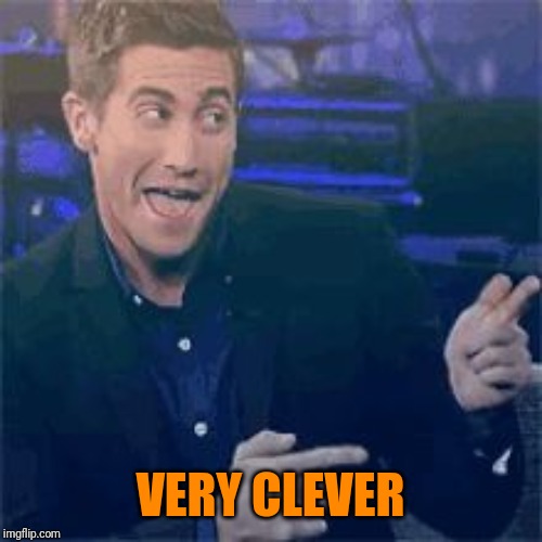 VERY CLEVER | made w/ Imgflip meme maker