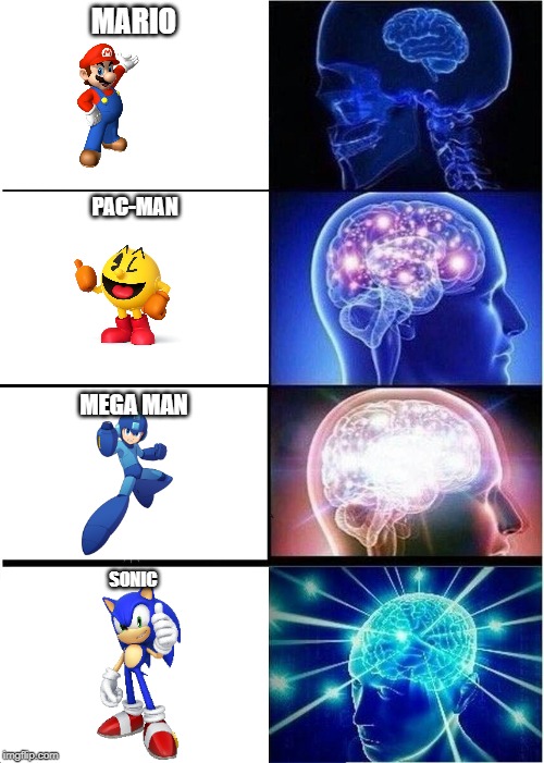 Expanding Brain | MARIO; PAC-MAN; MEGA MAN; SONIC | image tagged in memes,expanding brain | made w/ Imgflip meme maker