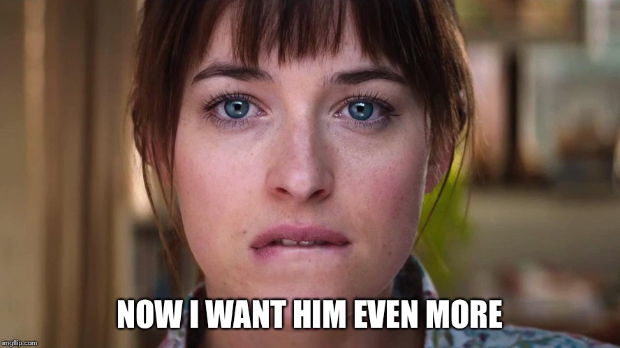Anastasia | NOW I WANT HIM EVEN MORE | image tagged in anastasia | made w/ Imgflip meme maker
