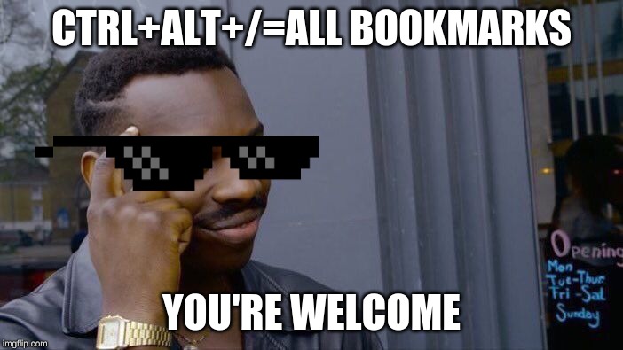 Roll Safe Think About It | CTRL+ALT+/=ALL BOOKMARKS; YOU'RE WELCOME | image tagged in memes,roll safe think about it | made w/ Imgflip meme maker