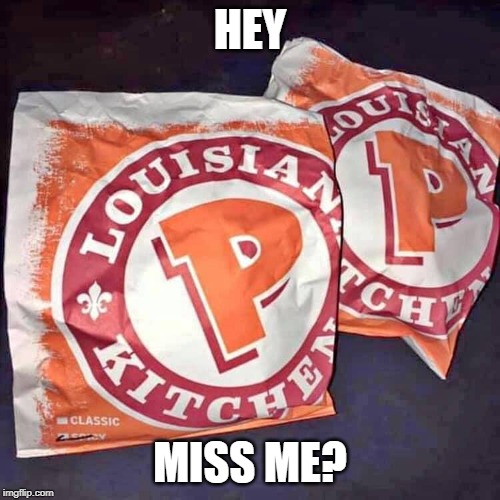 HEY; MISS ME? | image tagged in chicken sandwich,popeyes,funny memes,funny,lol | made w/ Imgflip meme maker