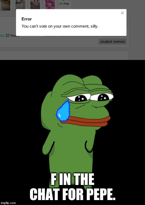F IN THE CHAT FOR PEPE. | image tagged in upvote,downvote,pepe the frog | made w/ Imgflip meme maker