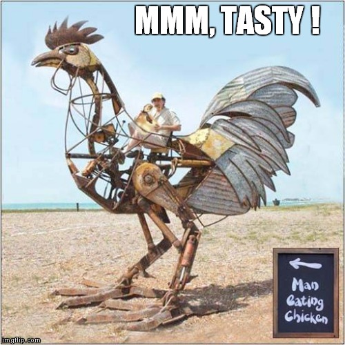 Man Eating  Chicken | MMM, TASTY ! | image tagged in fun,chicken | made w/ Imgflip meme maker