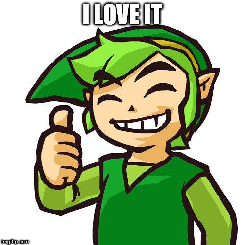 Happy Link | I LOVE IT | image tagged in happy link | made w/ Imgflip meme maker