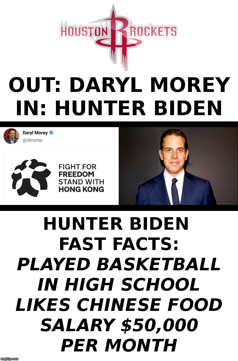 Daryl Morey Replaced by Hunter Biden! | image tagged in daryl morey,hong kong,houston rockets,joe biden,hunter biden | made w/ Imgflip meme maker
