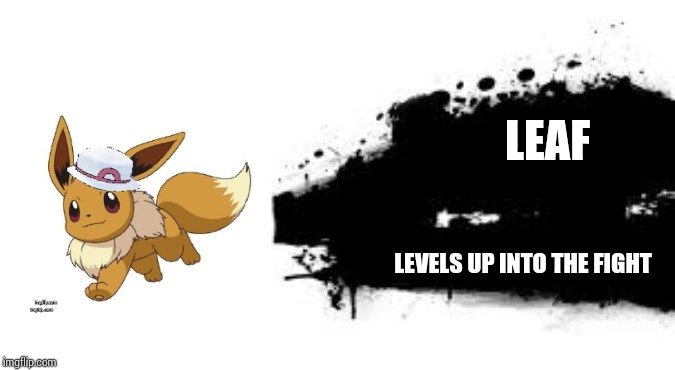 Super Smash Bros. SPLASH CARD | LEAF LEVELS UP INTO THE FIGHT | image tagged in super smash bros splash card | made w/ Imgflip meme maker