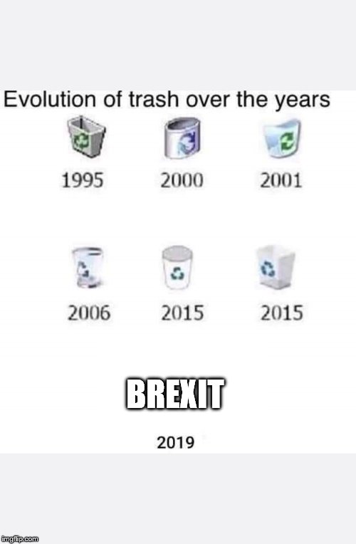 brexit | BREXIT | image tagged in trash over the years | made w/ Imgflip meme maker