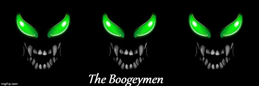 The Boogeymen | made w/ Imgflip meme maker