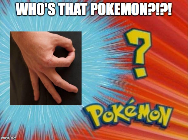 who is that pokemon | WHO'S THAT POKEMON?!?! | image tagged in who is that pokemon | made w/ Imgflip meme maker