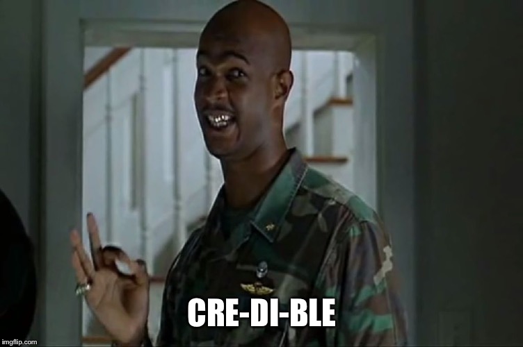 Major Payne - Sensitive Sensible | CRE-DI-BLE | image tagged in major payne - sensitive sensible | made w/ Imgflip meme maker