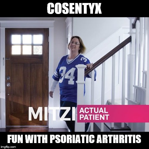 COSENTYX FUN WITH PSORIATIC ARTHRITIS | made w/ Imgflip meme maker