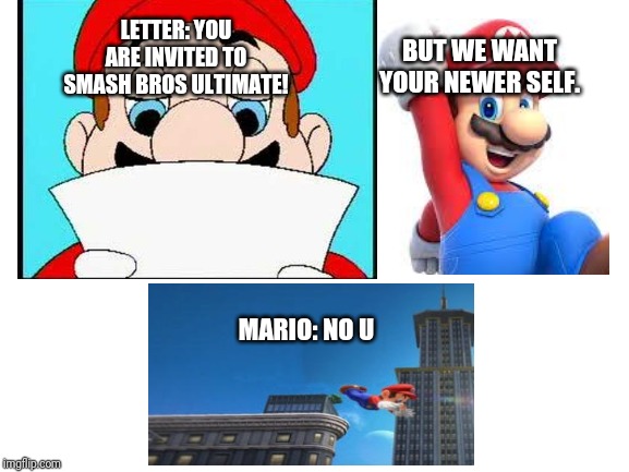Hotel Mario for smash |  BUT WE WANT YOUR NEWER SELF. LETTER: YOU ARE INVITED TO SMASH BROS ULTIMATE! MARIO: NO U | image tagged in hotel mario,mario,jump off building,super smash bros | made w/ Imgflip meme maker