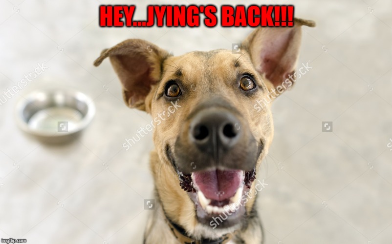 HEY...JYING'S BACK!!! | made w/ Imgflip meme maker