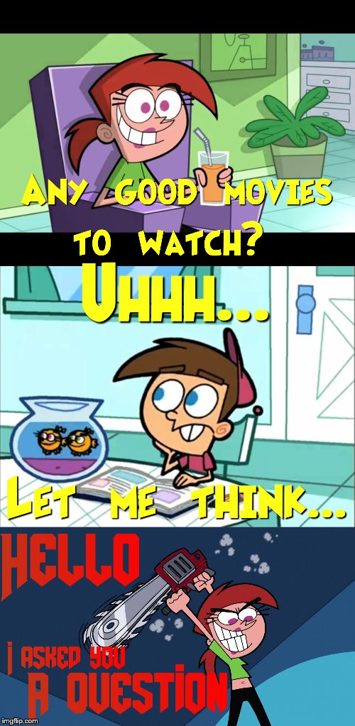 It drives me insane when people do this. I was gonna answer your question | image tagged in fairly odd parents,the fairly oddparents,pet peeves,annoying,question,relatable | made w/ Imgflip meme maker