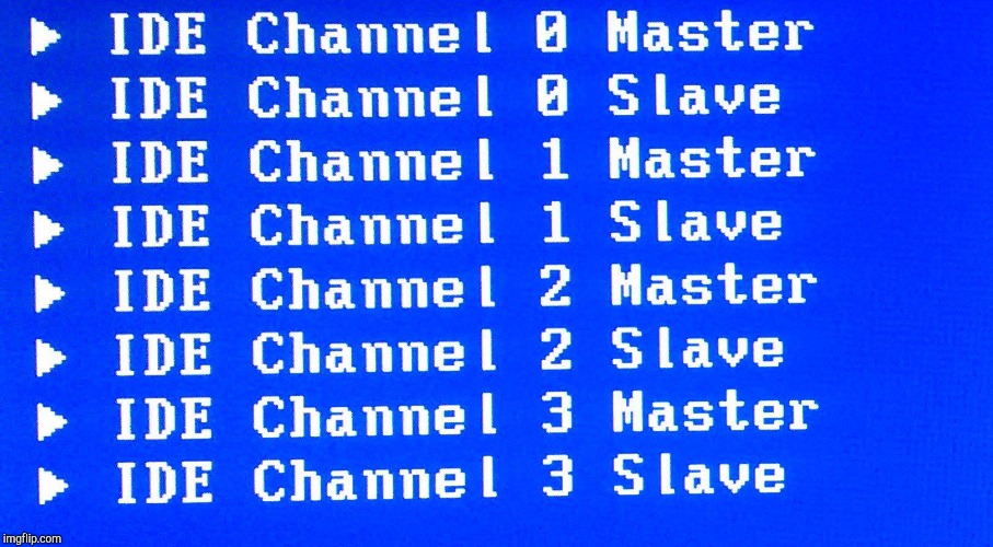 IDE BIOS | image tagged in ide bios | made w/ Imgflip meme maker