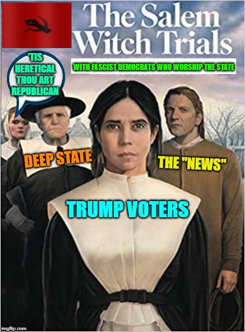 No free thinking allowed | WITH FASCIST DEMOCRATS WHO WORSHIP THE STATE | image tagged in fascists,spanish inquisition,salem witch trials,maga | made w/ Imgflip meme maker