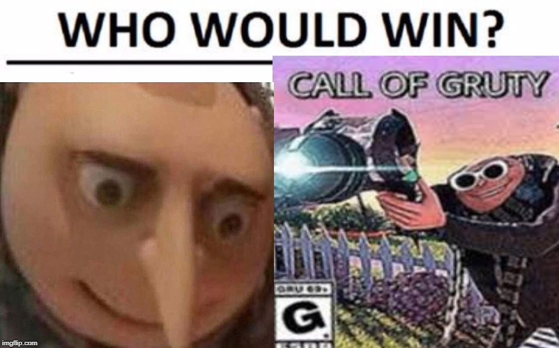 who would gru | image tagged in who would win,gru | made w/ Imgflip meme maker