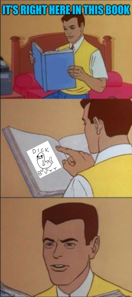 Peter parker reading a book  | IT'S RIGHT HERE IN THIS BOOK | image tagged in peter parker reading a book | made w/ Imgflip meme maker