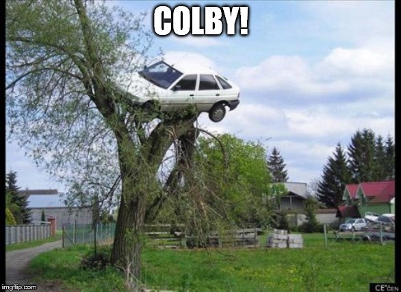 Secure Parking Meme | COLBY! | image tagged in memes,secure parking | made w/ Imgflip meme maker