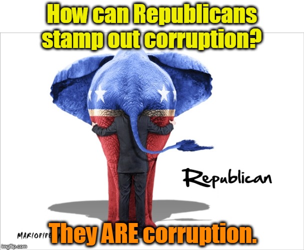 Giuliani looked for corruption in Ukraine, and found it in his own mirror. | How can Republicans stamp out corruption? They ARE corruption. | image tagged in gop republican elephant,republican,corruption,giuliani | made w/ Imgflip meme maker