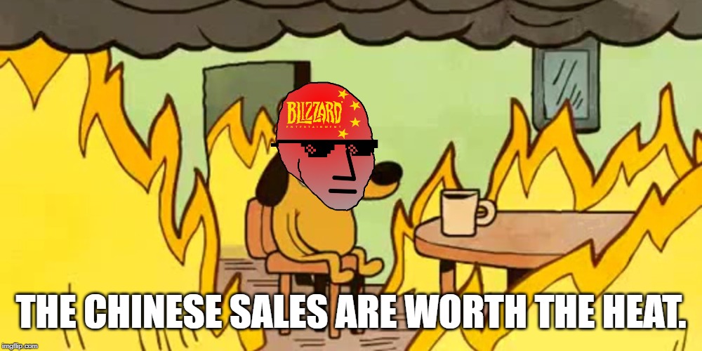 Dog on fire | THE CHINESE SALES ARE WORTH THE HEAT. | image tagged in dog on fire | made w/ Imgflip meme maker