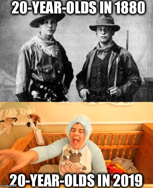 20-YEAR-OLDS IN 1880; 20-YEAR-OLDS IN 2019 | image tagged in snowflakes,libtards,college liberal,liberal logic,democratic party,democrats | made w/ Imgflip meme maker
