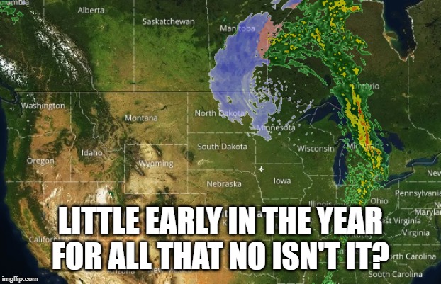 That's a whole lot of NO! | LITTLE EARLY IN THE YEAR FOR ALL THAT NO ISN'T IT? | image tagged in snow,no | made w/ Imgflip meme maker