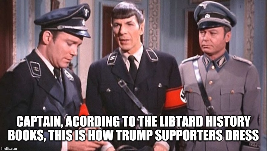 CAPTAIN, ACORDING TO THE LIBTARD HISTORY BOOKS, THIS IS HOW TRUMP SUPPORTERS DRESS | made w/ Imgflip meme maker