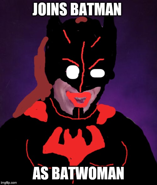 Bad Luck Brian | JOINS BATMAN; AS BATWOMAN | image tagged in memes,bad luck brian | made w/ Imgflip meme maker