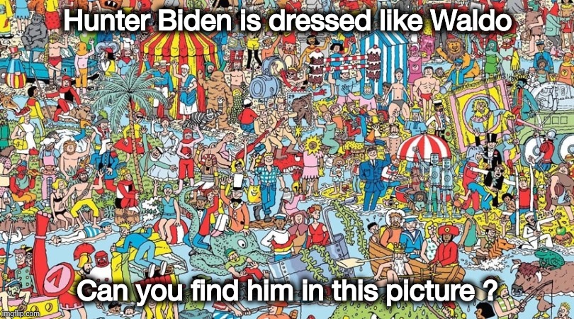 where's waldo | Hunter Biden is dressed like Waldo Can you find him in this picture ? | image tagged in where's waldo | made w/ Imgflip meme maker