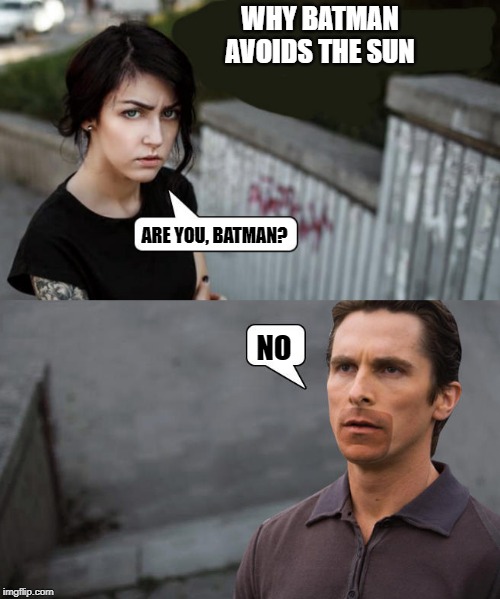 tan line | WHY BATMAN AVOIDS THE SUN; ARE YOU, BATMAN? NO | image tagged in batman,tan line,question | made w/ Imgflip meme maker