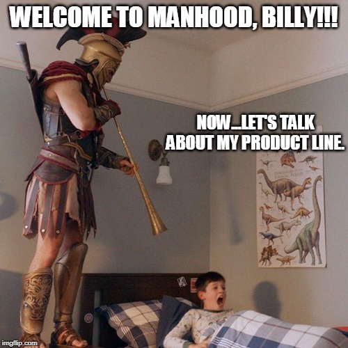 Spartan Soldier Alarm Clock | WELCOME TO MANHOOD, BILLY!!! NOW...LET'S TALK ABOUT MY PRODUCT LINE. | image tagged in spartan soldier alarm clock | made w/ Imgflip meme maker